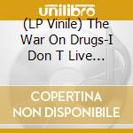 (LP Vinile) The War On Drugs-I Don T Live Here Anymore vinile