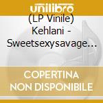 (LP Vinile) Kehlani - Sweetsexysavage ( Deluxe ) vinile