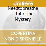 Needtobreathe - Into The Mystery cd musicale