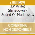 (LP Vinile) Shinedown - Sound Of Madness (X) vinile