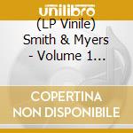 (LP Vinile) Smith & Myers - Volume 1 & 2 (2 Lp) vinile