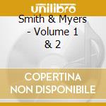 Smith & Myers - Volume 1 & 2 cd