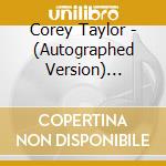 Corey Taylor - (Autographed Version) (Limited) (2 Cd) cd