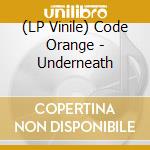 (LP Vinile) Code Orange - Underneath vinile