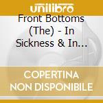 Front Bottoms (The) - In Sickness & In Flames cd