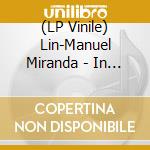 (LP Vinile) Lin-Manuel Miranda - In The Heights - O.S.T. (2 Lp) vinile