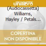(Audiocassetta) Williams, Hayley / Petals For Armor cd