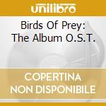 Birds Of Prey: The Album O.S.T. cd