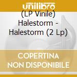(LP Vinile) Halestorm - Halestorm (2 Lp) vinile