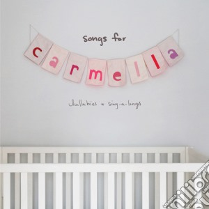 Christina Perri - Songs For Carmella: Lullabies & Sing-A-Longs cd musicale di Christina Perri