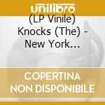 (LP Vinile) Knocks (The) - New York Narcotic (2 Lp) lp vinile di Knocks
