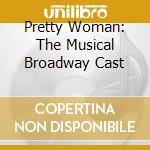 Pretty Woman: The Musical Broadway Cast cd