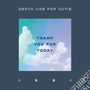 Death Cab For Cutie - Thank You For Today cd musicale di Death Cab For Cutie
