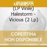 (LP Vinile) Halestorm - Vicious (2 Lp) vinile