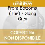 Front Bottoms (The) - Going Grey cd