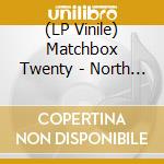 (LP Vinile) Matchbox Twenty - North (White Vinyl, Rocktober 2023) vinile