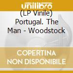 (LP Vinile) Portugal. The Man - Woodstock vinile