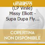 (LP Vinile) Missy Elliott - Supa Dupa Fly (2 Lp) lp vinile di Missy Elliott