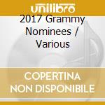 2017 Grammy Nominees / Various cd musicale di Atlantic