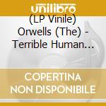 (LP Vinile) Orwells (The) - Terrible Human Beings (2 Cd) vinile