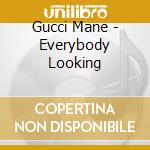 Gucci Mane - Everybody Looking cd