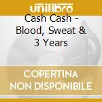 Cash Cash - Blood, Sweat & 3 Years cd