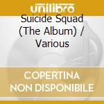 Suicide Squad (The Album) / Various cd