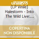 (LP Vinile) Halestorm - Into The Wild Live: Chicago vinile