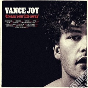 Vance Joy - Dream Your Life Away (Special Edition) cd musicale di Vance Joy