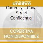 Currensy - Canal Street Confidential cd musicale di Curren$y