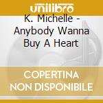 K. Michelle - Anybody Wanna Buy A Heart cd