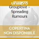 Grouplove - Spreading Rumours cd