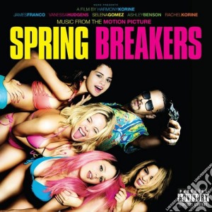 Spring breakers cd musicale di O.s.t.