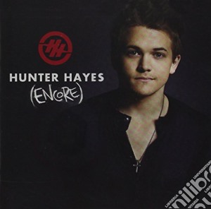 Hunter Hayes - Encore cd musicale di Hunter Hayes