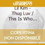 Lil Kim - Thug Luv / This Is Who I Am (5 Cd) cd