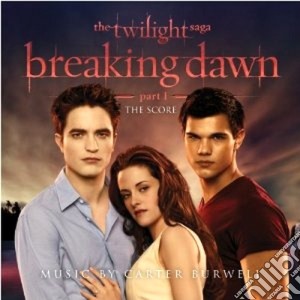 Carter Burwell - The Twilight Saga - Breaking Dawn Part 1 (The Score) cd musicale di O.s.t.
