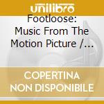 Footloose: Music From The Motion Picture / Various cd musicale