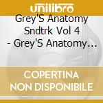 Grey'S Anatomy Sndtrk Vol 4 - Grey'S Anatomy Sndtrk Vol 4 cd