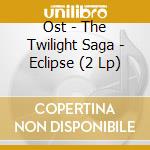 Ost - The Twilight Saga - Eclipse (2 Lp) cd