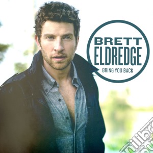 Brett Eldredge - Bring You Back cd musicale di Eldredge Brett
