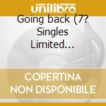 Going back (7? Singles Limited Edition)