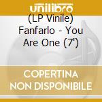 (LP Vinile) Fanfarlo - You Are One (7') vinile