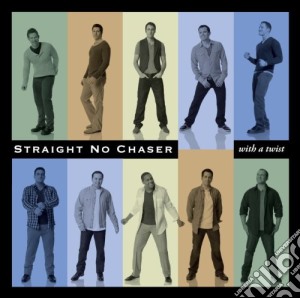 Straight No Chaser - With A Twist cd musicale di Straight No Chaser