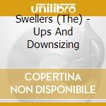 Swellers (The) - Ups And Downsizing cd musicale di The Swellers