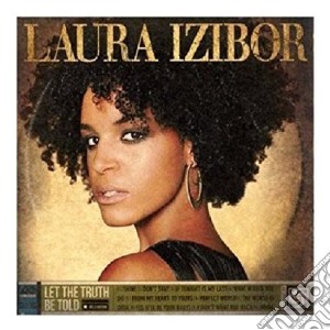 Laura Izibor - Let The Truth Be Told cd musicale di Laura Izibor
