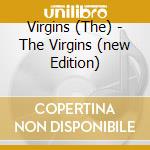 Virgins (The) - The Virgins (new Edition)