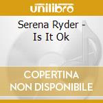 Serena Ryder - Is It Ok cd