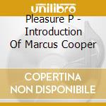 Pleasure P - Introduction Of Marcus Cooper cd