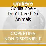 Gorilla Zoe - Don'T Feed Da Animals cd