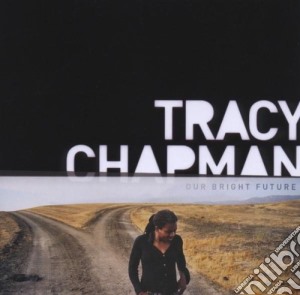 Tracy Chapman - Our Bright Future cd musicale di Tracy Chapman